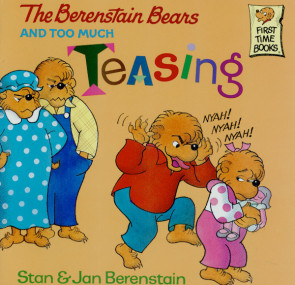 Berenstain Bears and Too Much Teasing